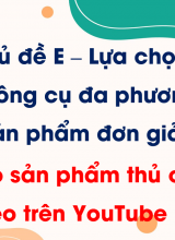 Chủ đề E - Lựa chọn 2 - Bài 2 Tạo sản phẩm thủ công theo video trên YouTube Kids